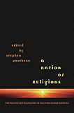 A Nation of Religions: The Politics of Pluralism in Multireligious America