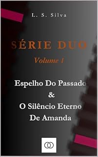 Livro SÉRIE DUO - VOLUME 1: Espelho do Passado & O Silêncio Eterno de Amanda
