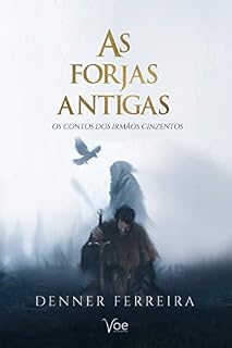 Livro As Forjas Antigas: Os Contos dos Irmãos Cinzentos