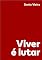 Livro Viver é lutar; (mas vale a pena)