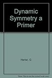 Dynamic Symmetry a Primer by