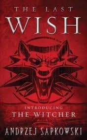 The Last Wish Publisher: Orbit Mass Market Paperback – January 1, 2008