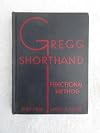 Gregg Shorthand Manual for the Functional Method, Part Two. Arranged in accordance with the Anniversary Edition of Gregg Shorthand (1936 Edition)