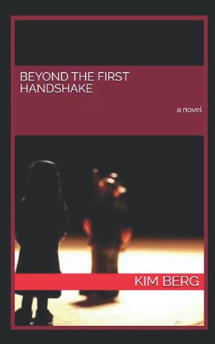 Beyond the First Handshake: a novel