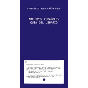 Archivos espanoles / Spanish Archives: Guia Del Usuario (Libros Singulares) (Spanish Edition)