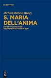 S. Maria Dell'Anima : Zur Geschichte einer deutschen Stiftung in Rom, , 3110231026