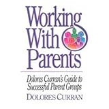 Working with Parents, Curran, Dolores, 0886712718