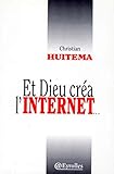 Et Dieu créa l'Internet by