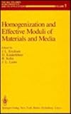 Homogenization and Effective Moduli of Materials and Media, , 0387963065