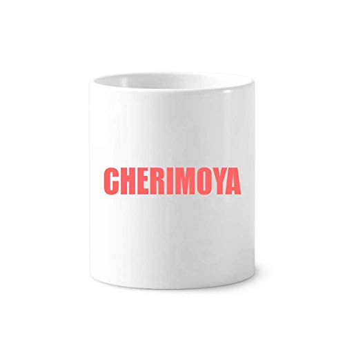 Cherimoya Fruit Name Foods Toothbrush Pen Holder Mug White Ceramic Cup 350ml