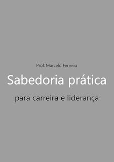 Livro Sabedoria prática para carreira e liderança.