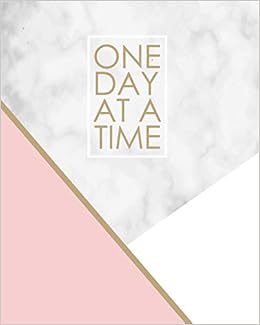 One Day At A Time 18 Month Planner Pink Gold And Marble Texture Recovery Oriented Daily Weekly And Monthly Views With Notes And Dot Grid Journal Pages 18 Month Recovery Oriented