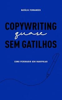 Livro Copywriting (quase) sem gatilhos: Como persuadir sem manipular