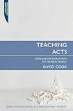 Teaching Acts: Unlocking the book of Acts for the Bible Teacher (Proclamation Trust) by