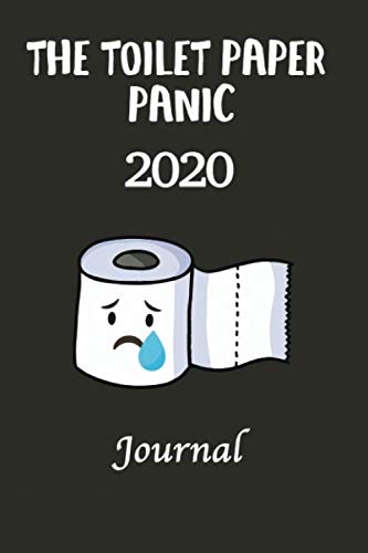 The Toilet Paper Panic 2020 Notebook: Covid-19 Journal / Notebook Gift For Friends, Family Members Quarantine Gift 120 Lined Page