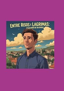 Livro "entre Risos E Lagrimas: O Legado De Um Amigo"