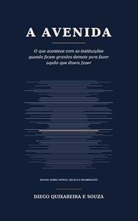 Livro A Avenida: O que acontece com as instituições quando ficam grandes demais para fazer aquilo que dizem fazer