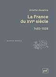 Image de La France du XVIe siècle 1483-1598