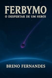 Livro FERBYMO: O DESPERTAR DE UM HERÓI