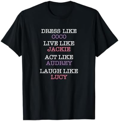 dress like coco shirt Dress Like Coco Live Like Jackie Act Like Audrey Laugh Like Lucy Soft