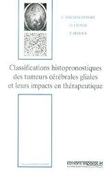 Classifications histopronostiques des tumeurs cérébrales gliales et leurs impacts en thérapeutique