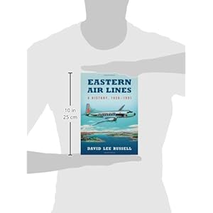 Eastern Air Lines: A History, 1926-1991