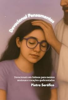 Livro Devocional Pensamentos: Devocionais em salmos para mentes ansiosas e corações quebrantados