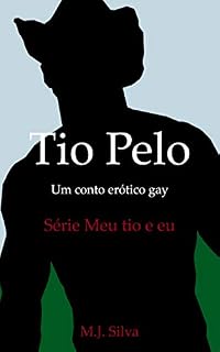 Livro Tio Pelo: um conto erótico gay (Meu tio e eu Livro 1)