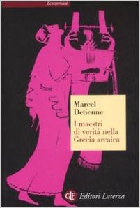 Marcel Detienne - I maestri di verità nella grecia arcaica (1977)