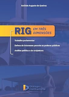 Livro RIG em três dimensões: trabalho parlamentar, defesa de interesses perante os poderes públicos e análise política e de conjuntura