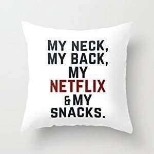 18 x 18 Inches Decorative Throw Pillow Case Polyester Cushion Cover My Neck, Back, Netflix and Snacks Throw Pillow Case Cushion Cover