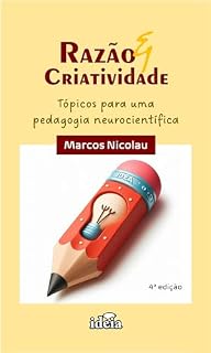 Livro Razão & Criatividade: tópicos para uma pedagogia neurocientífica