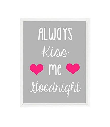 Amazon Com Always Kiss Me Goodnight Quote Girl Room Decor Baby Girl Nursery Wall Art Inspirational Print Typography Hot Pink Gray Decor Girl Gift Handmade