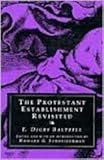 The Protestant Establishment Revisited, Baltzell, E. Digby, 0887384196