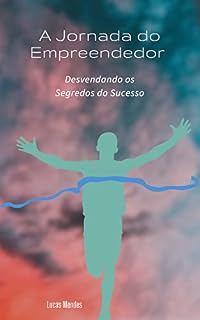 Livro A Jornada do Empreendedor: Desvendando os Segredos do Sucesso