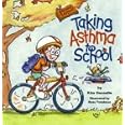 Taking Asthma to School (Special Kids in Schools Series)