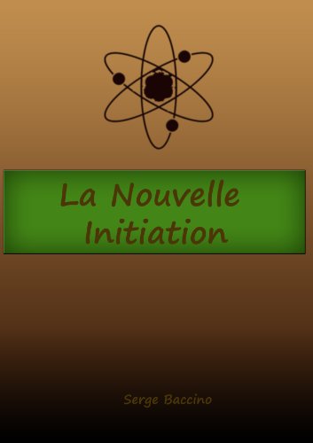 La Nouvelle Initiation (French Edition) by Serge Baccino