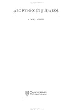 Abortion in Judaism, Schiff, Daniel, 0521806224