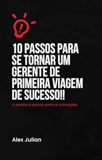 Livro 10 passos para se tornar um gerente de primeira viagem de sucesso!!