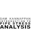 Introduction to Pipe Stress Analysis