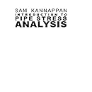 Introduction to Pipe Stress Analysis