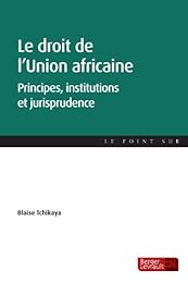 Le  droit de l'Union africaine