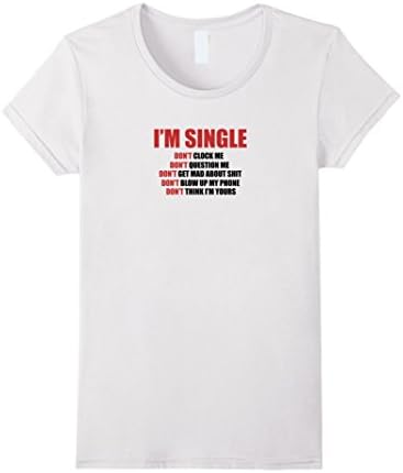 Womens Logiamerch: I'm Single Funny T-Shirt Medium White