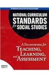 National Curriculum Standards for Social Studies: A Framework for Teaching, Learning, and Assessment (National Council for the Social Studies: Bulletin), , 0879861053