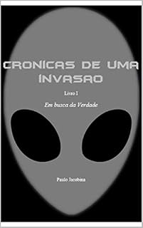 Livro Crônicas de uma Invasão: Em busca da Verdade
