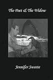 The Poet & The Widow by Jennifer Sweete