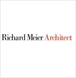 Richard Meier Architect Vol 1 1964 1984 Richard Meier Joseph