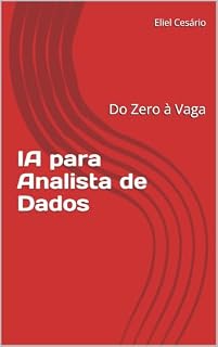Livro IA para Analista de Dados: Do Zero à Vaga (Especializando em Dados)