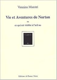 Vie et aventures de Norton ou Ce qui est visible à l'oeil nu