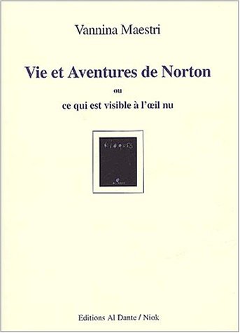 Vie et aventures de Norton ou Ce qui est visible à l'oeil nu